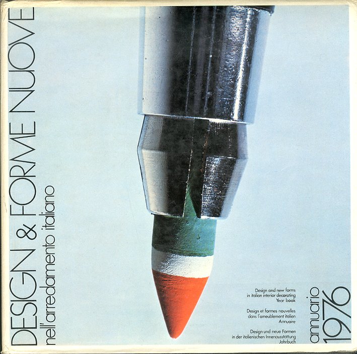 Design & forme nuove nell'arredamento italiano. Annuario 1976 Design & forme nuove nell'arredamento italiano. Annuario 1976