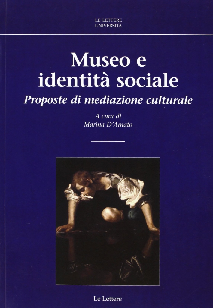 Museo e identità sociale. Proposte di mediazione culturale Museo e identità sociale. Proposte di mediazione culturale