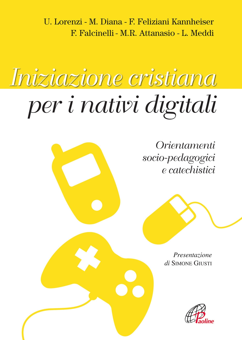 Iniziazione cristiana peri nativi digitali. Orientamenti socio-pedagogici e catechistici Iniziazione cristiana peri nativi digitali. Orientamenti socio-pedagogici e catechistici