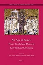 An age of saints?  power, conflict and dissent in early medieval christianity