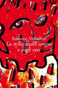 La trilogia del sangue e degli eroi