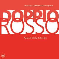 Doppio rosso. Cina e Cuba. La differenza, la somiglianza