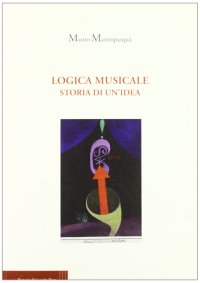 Logica musicale. Storia di un'idea