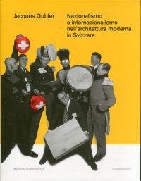 Nazionalismo e Internazionalismo nell'Architettura Moderna in Svizzera