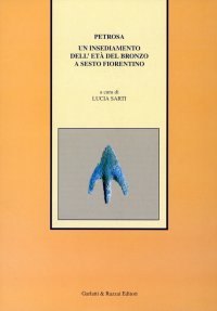 Petrosa. Un insediamento dell'età del bronzo a Sesto Fiorentino