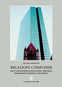Relazioni complesse per un nuovo rapporto fra pianificazione territoriale. Cosenza, programmazione economica e spesa pubblica