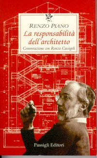 La responsabilità dell'architetto. Conversazione con Renzo Cassigoli