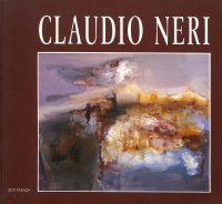 Claudio Neri. Opere 1941-1992