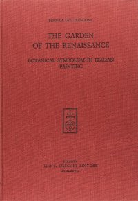 The Garden of the Renaissance. Botanical Symbolism in Italian Painting