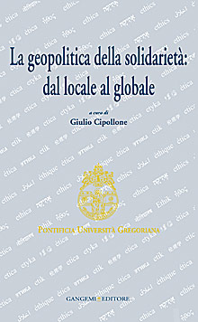 La Geopolitica della Solidarietà. Dal Locale al Globale La Geopolitica della Solidarietà. Dal Locale al Globale