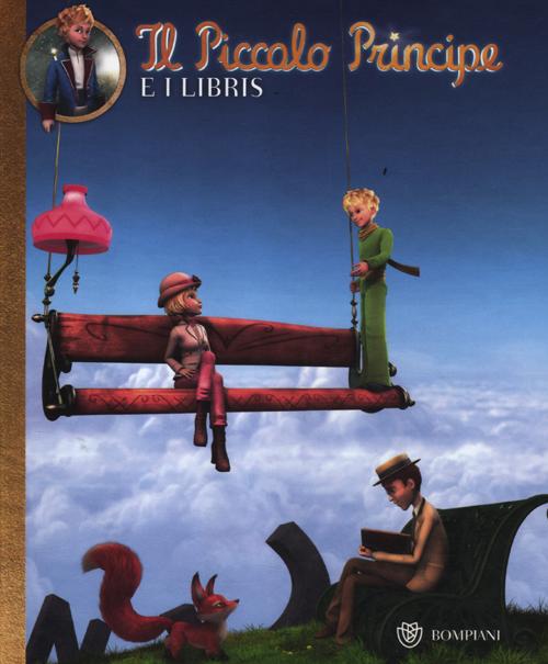 Il Piccolo Principe e i Libris. Ediz. illustrata Il Piccolo Principe e i Libris. Ediz. illustrata
