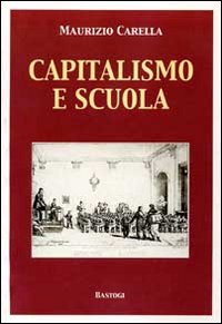 Capitalismo e scuola Capitalismo e scuola