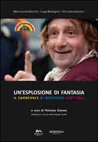 Un'Esplosione di Fantasia. Il Carnevale di Bertoldo 2007-2011 Un'Esplosione di Fantasia. Il Carnevale di Bertoldo 2007-2011