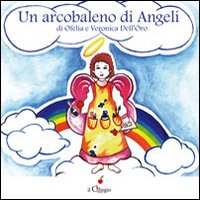 Un arcobaleno di angeli Un arcobaleno di angeli