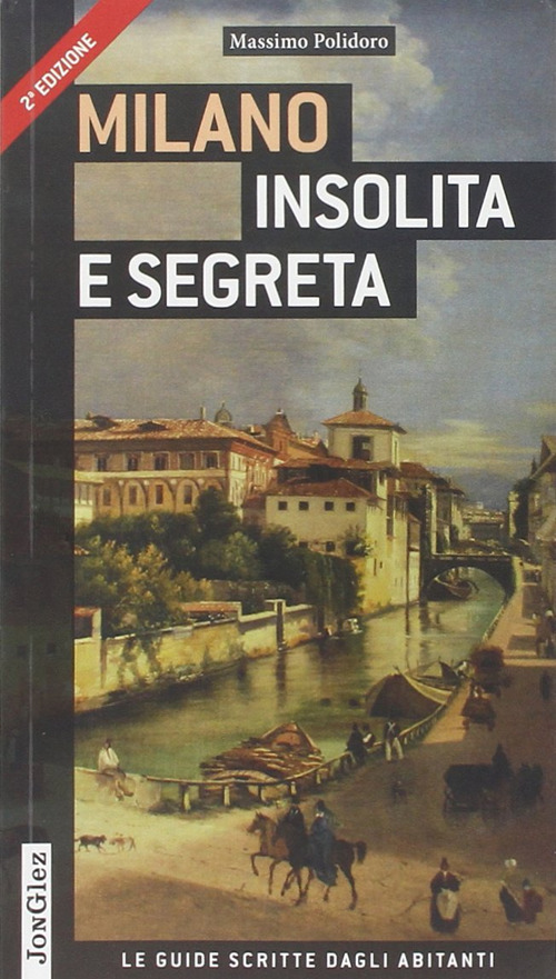 Milano insolita e segreta Milano insolita e segreta