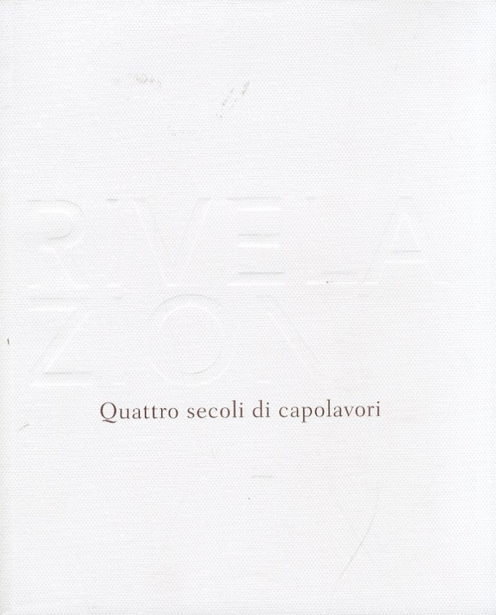 Rivelazioni. Quattro Secoli di Capolavori Rivelazioni. Quattro Secoli di Capolavori