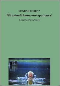 Gli animali hanno un'esperienza? Gli animali hanno un'esperienza?