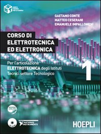 Corso di elettrotecnica ed elettronica. Per l'articolazione elettronica degli Istituti Tecnici settore Tecnologico. Vol. 1 Corso di elettrotecnica ed elettronica. Per l'articolazione elettronica degli Istituti Tecnici settore Tecnologico. Vol. 1