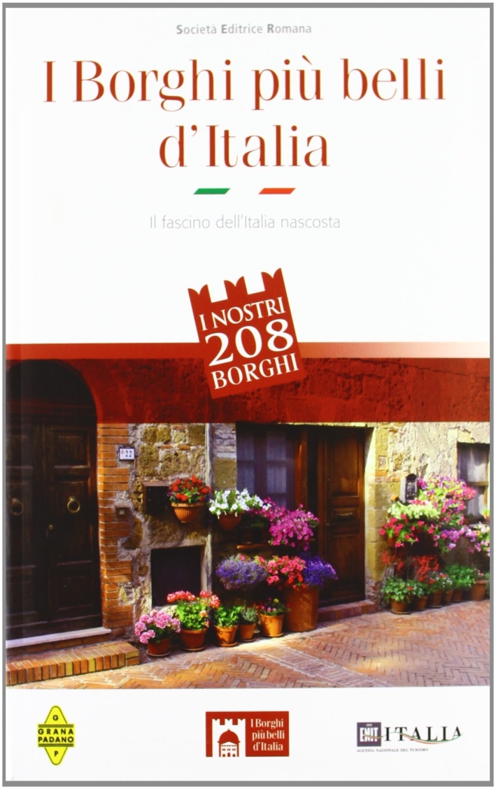 I Borghi più Belli d'Italia. Il Fascino dell'Italia Nascosta. Guida 2012 I Borghi più Belli d'Italia. Il Fascino dell'Italia Nascosta. Guida 2012