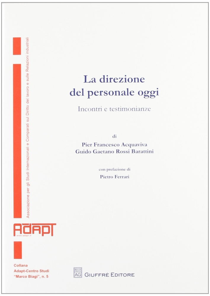 La direzione del personale oggi. Incontri e testimonianze La direzione del personale oggi. Incontri e testimonianze