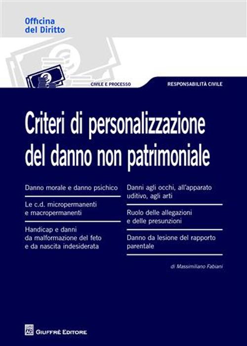 Criteri di personalizzazione del danno non patrimoniale Criteri di personalizzazione del danno non patrimoniale
