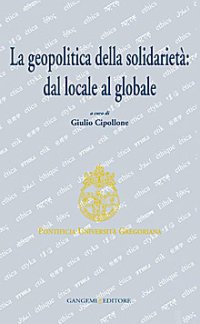 La Geopolitica della Solidarietà. Dal Locale al Globale