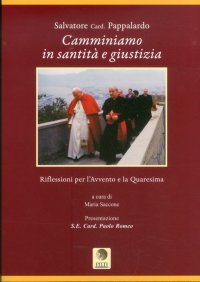 Camminiamo in santità e giustizia. Riflessioni per l'Avvento e la Quaresima