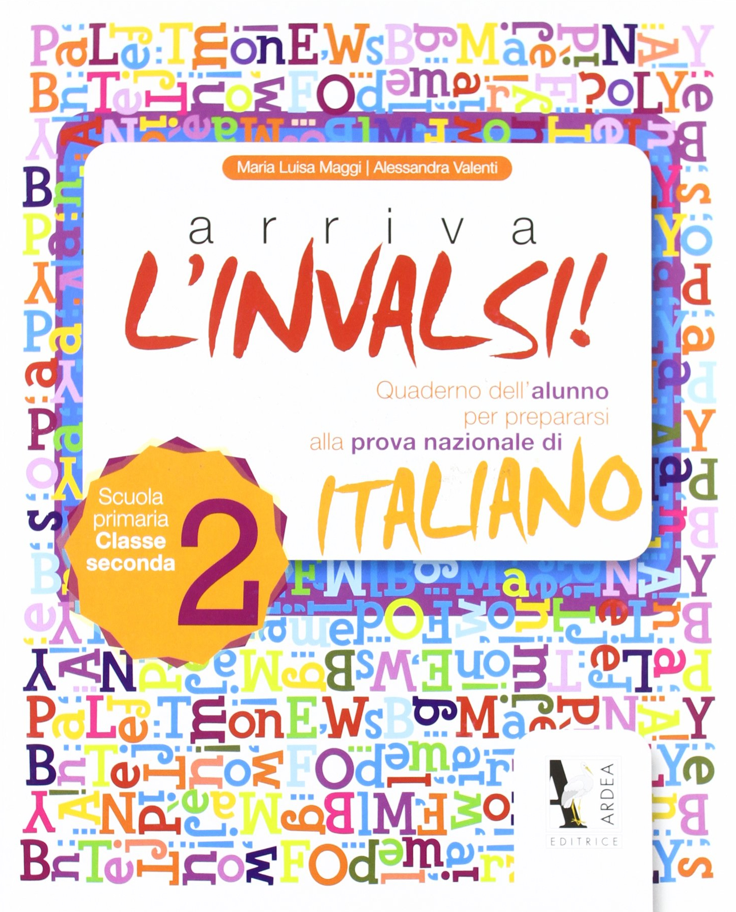 Arriva l'INVALSI italiano. Classe seconda Arriva l'INVALSI italiano. Classe seconda