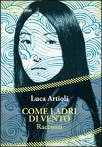 Come ladri di vento Come ladri di vento