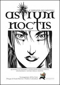 Astrum noctis. L'abbazia dei misteri Astrum noctis. L'abbazia dei misteri
