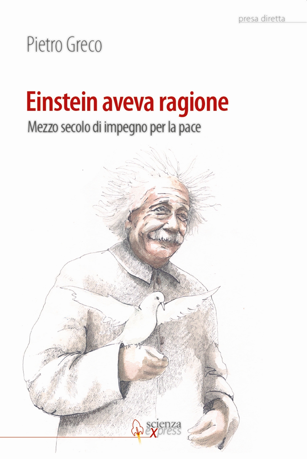 Einstein aveva ragione. Mezzo secolo d'impegno per la pace Einstein aveva ragione. Mezzo secolo d'impegno per la pace