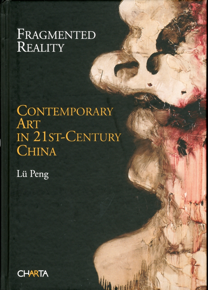Fragmented Reality. Contemporary Art in 21st-Century China Fragmented Reality. Contemporary Art in 21st-Century China