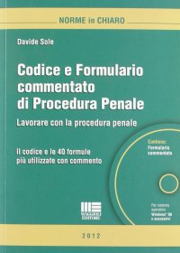 Codice e Formulario Commentato di Procedura Penale. Con CD-ROM