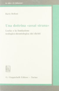 Una dottrina «assai strana». Locke e la fondazione teologico-deontologica dei diritti