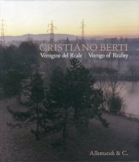 Cristiano Berti. Vertigine del Reale