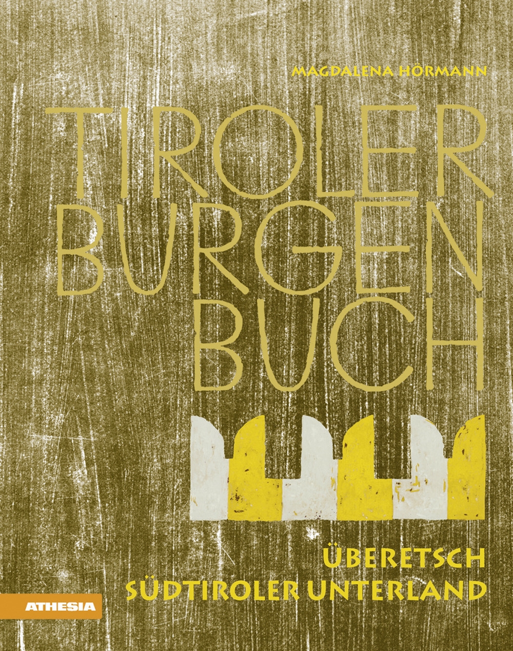 Tiroler Burgenbuch. Vol. 10: Überetsch Und Südtiroler Unterland. Tiroler Burgenbuch. Vol. 10: Überetsch Und Südtiroler Unterland.