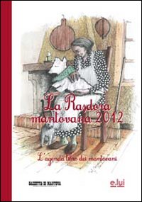 La rasdora mantovana. L'agenda libro del mantovano La rasdora mantovana. L'agenda libro del mantovano
