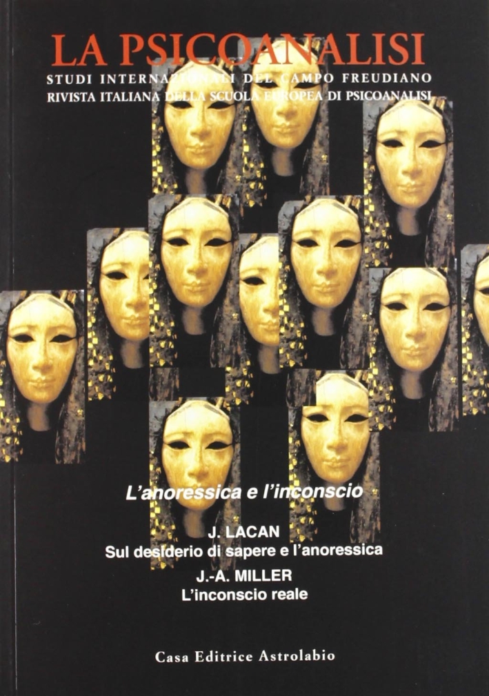 La Psicoanalisi. Vol. 50: L'Anoressica e L'Inconscio. La Psicoanalisi. Vol. 50: L'Anoressica e L'Inconscio.