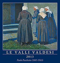 Le Valli valdesi 2013. Calendario. 12 dipinti a olio con vedute delle valli valdesi del Piemonte Le Valli valdesi 2013. Calendario. 12 dipinti a olio con vedute delle valli valdesi del Piemonte