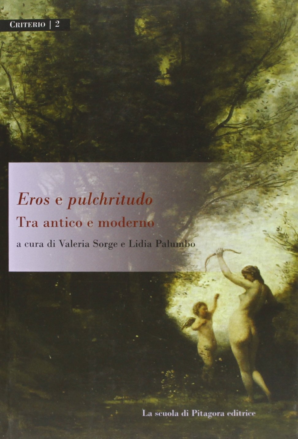Eros e pulchritudo. Tra antico e moderno Eros e pulchritudo. Tra antico e moderno