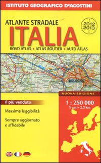 Atlante Stradale Italia 1:250.000 2012-2013 Atlante Stradale Italia 1:250.000 2012-2013