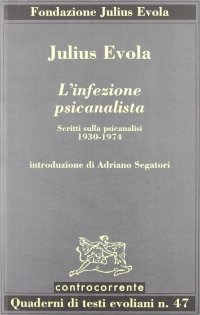 L'infezione psicanalista. Scritti sulla psicanalisi (1930-1974)