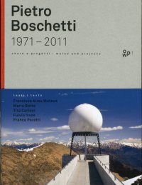 Pietro Boschetti 1971-2011. Ediz. Italiana e Inglese