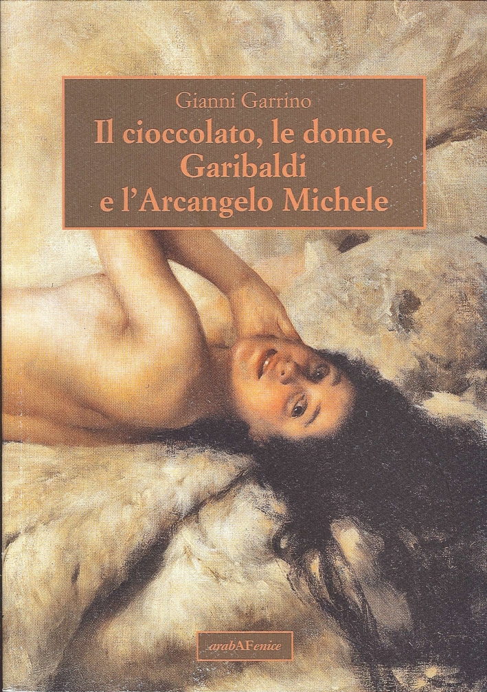 Il Cioccolato, le Donne, Garibaldi e L'Arcangelo Michele