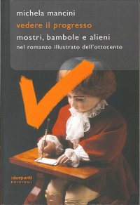 Vedere il progresso. Mostri, bambole e alieni nel romanzo illustrato dell'Ottocento