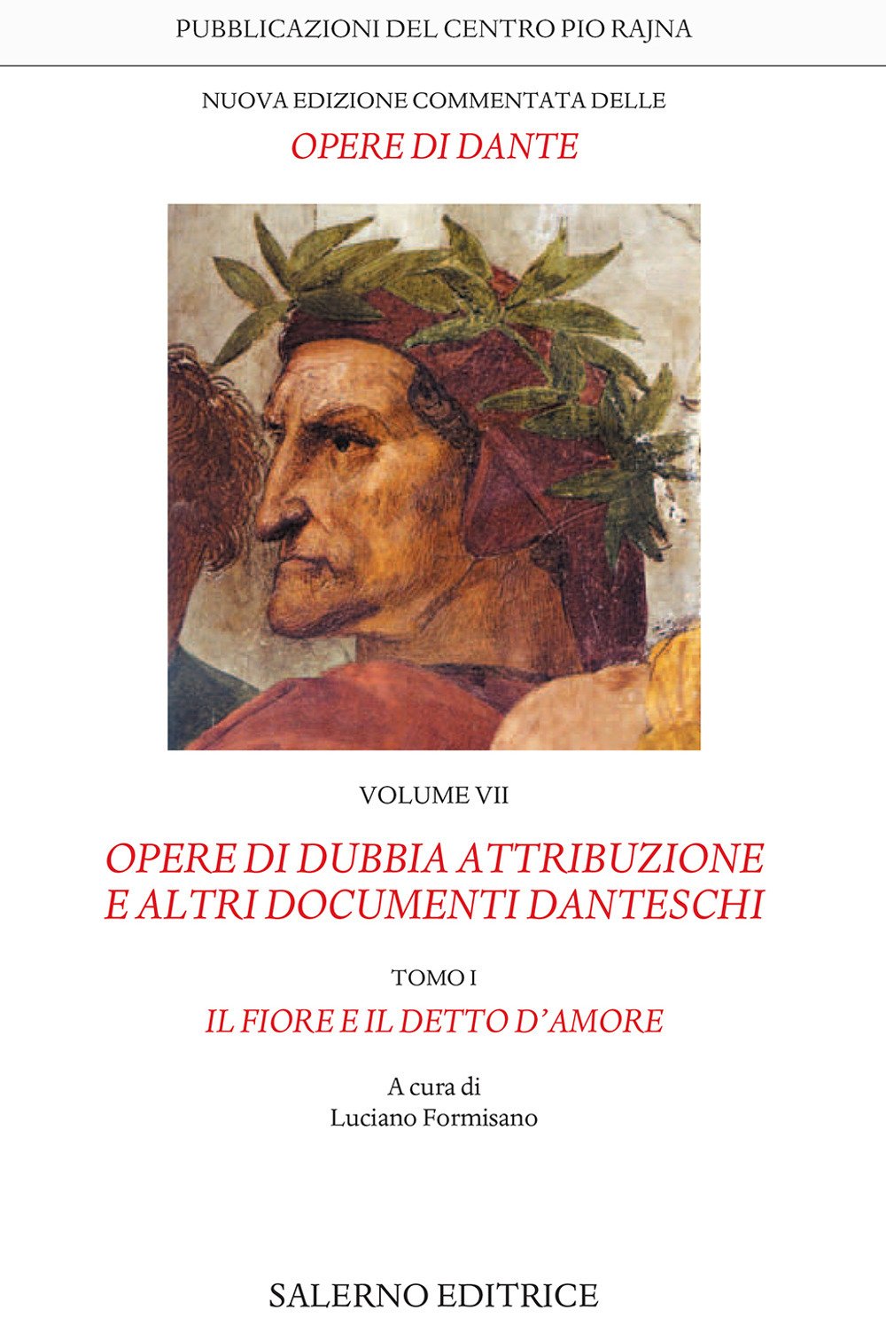 Nuova edizione commentata delle opere di Dante. Vol. 7/1: Opere di dubbia attribuzione e altri documenti danteschi: Il fiore e il detto d'amore