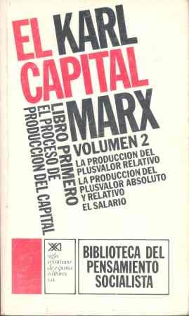 Libro primero. el proceso de produccion del capital ii (el capital; (2 Libro primero. el proceso de produccion del capital ii (el capital; (2