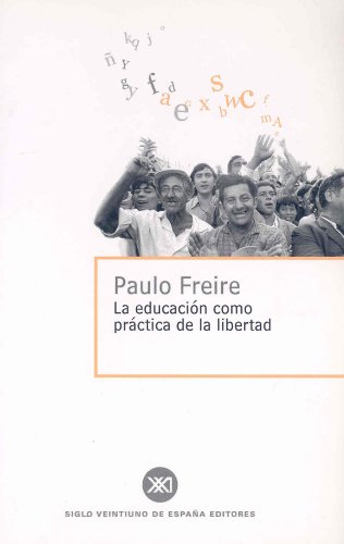 La educacion como practica de la libertad La educacion como practica de la libertad