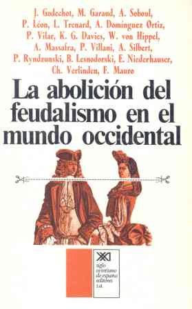 Abolicion del feudalismo en el mundo occidental, la Abolicion del feudalismo en el mundo occidental, la