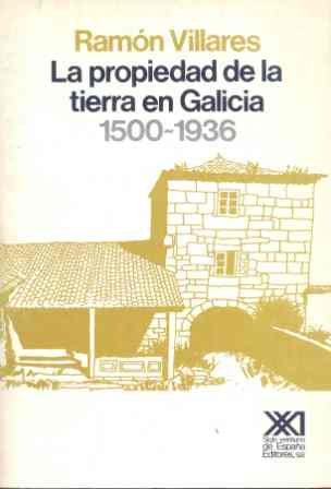 Propiedad de la tierra en galicia (1500-1936), la Propiedad de la tierra en galicia (1500-1936), la